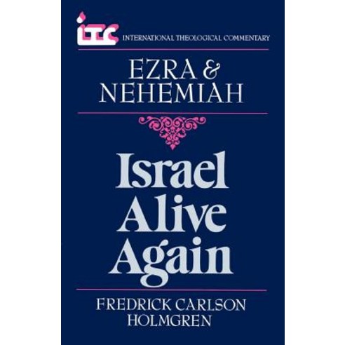 Israel Alive Again: A Commentary on the Books of Ezra and Nehemiah Paperback, William B. Eerdmans Publishing Company