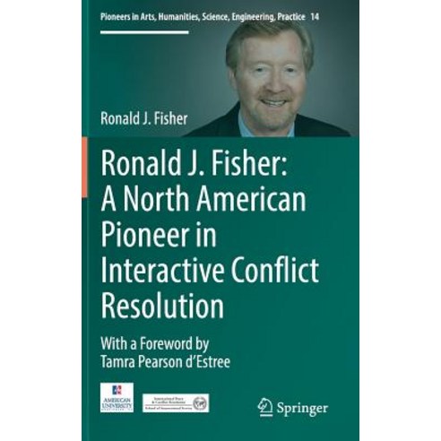 Ronald J. Fisher: A North American Pioneer in Interactive Conflict Resolution Hardcover, Springer