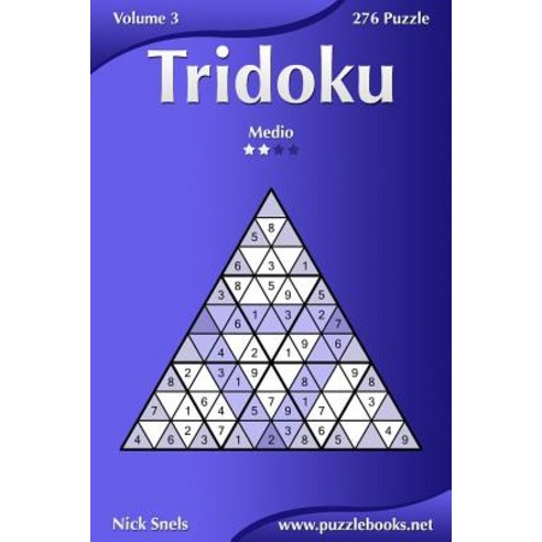 Tridoku - Medio - Volume 3 - 276 Puzzle Paperback, Createspace Independent Publishing Platform