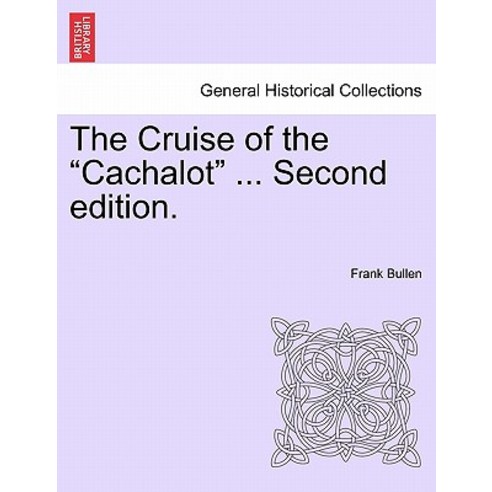 The Cruise of the Cachalot ... Second Edition. Paperback, British Library, Historical Print Editions
