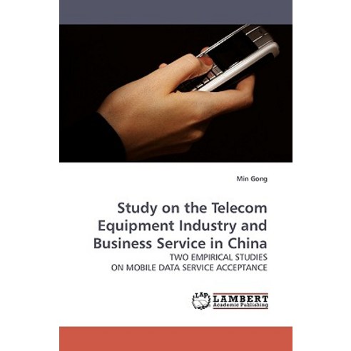Study on the Telecom Equipment Industry and Business Service in China Paperback, LAP Lambert Academic Publishing