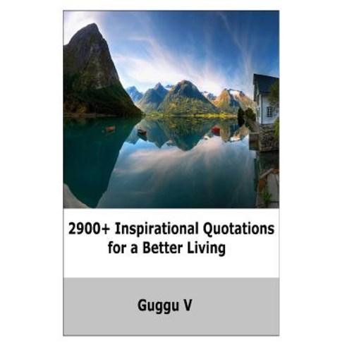 2900+ Inspirational Quotations for a Better Living Paperback, Createspace