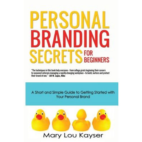 Personal Branding Secrets for Beginners: A Short and Simple Guide to Getting Started with Your Personal Brand Paperback, Blue Ink Publishing