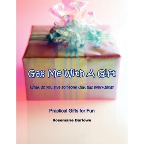 Gag Me with a Gift Paperback, Authorhouse