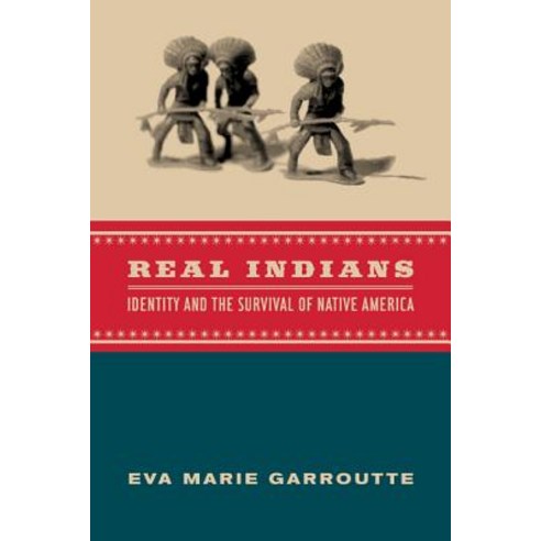 Real Indians: Identity and the Survival of Native America Paperback, University of California Press