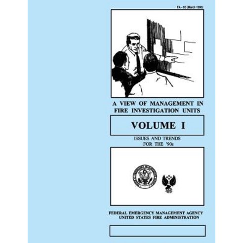 A View of Management in Fire Investigation Units-Volume I: Issues and Trends for the 90''s Paperback, Createspace Independent Publishing Platform