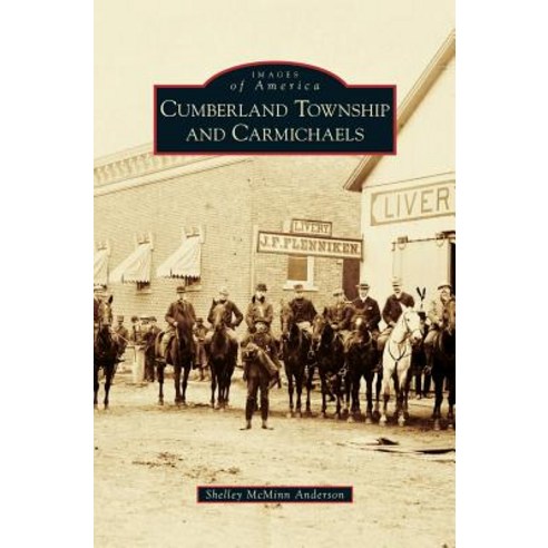 Cumberland Township and Carmichaels Hardcover, Arcadia Publishing Library Editions
