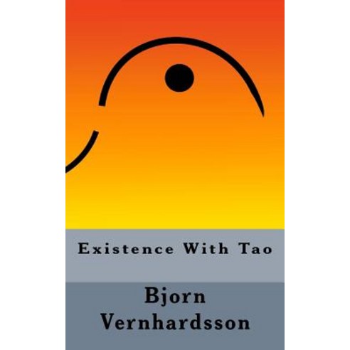 Existence with Tao Paperback, Createspace Independent Publishing Platform