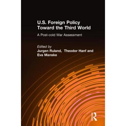 U.S. Foreign Policy Toward the Third World: A Post-Cold War Assessment Hardcover, M.E. Sharpe