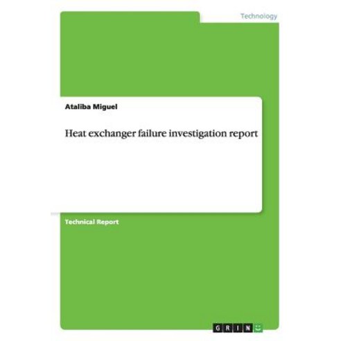 Heat Exchanger Failure Investigation Report Paperback, Grin Publishing