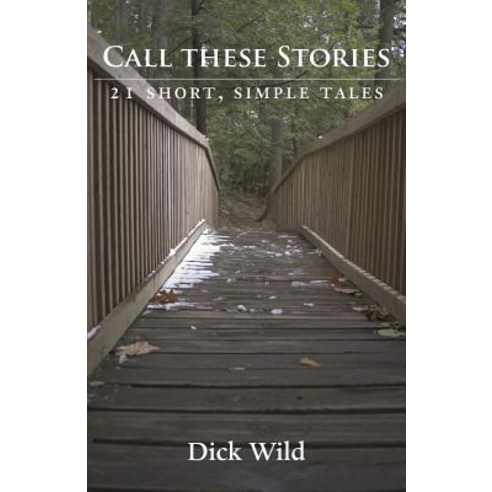 Call These Stories - 21 Short Simple Tales Paperback, Grosvenor House Publishing Limited