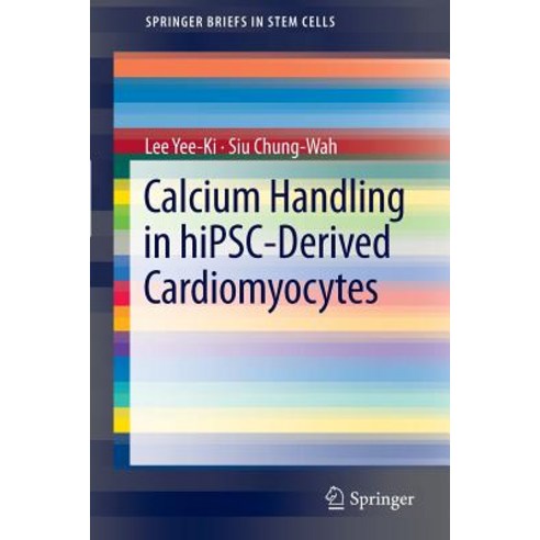 Calcium Handling in Hipsc-Derived Cardiomyocytes Paperback, Springer