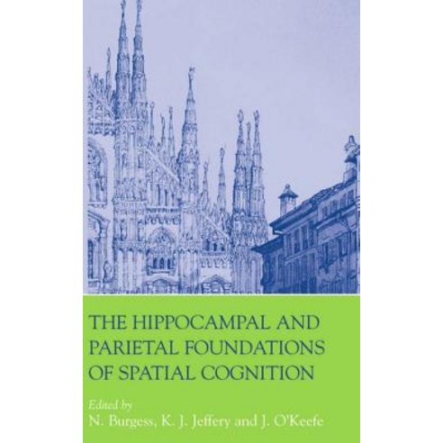 The Hippocampal and Parietal Foundations of Spatial Cognition Paperback, OUP Oxford