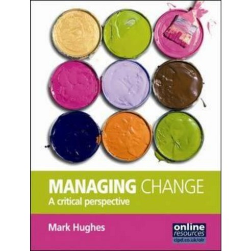 Managing Change: A Critical Perspective Paperback, Cipd - Kogan Page