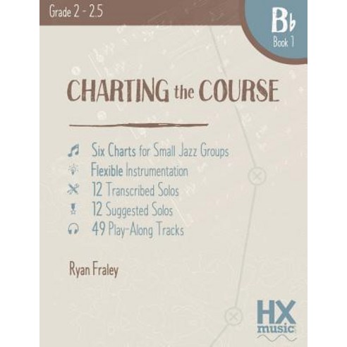 Charting the Course B-Flat Book 1 Paperback, Createspace Independent Publishing Platform