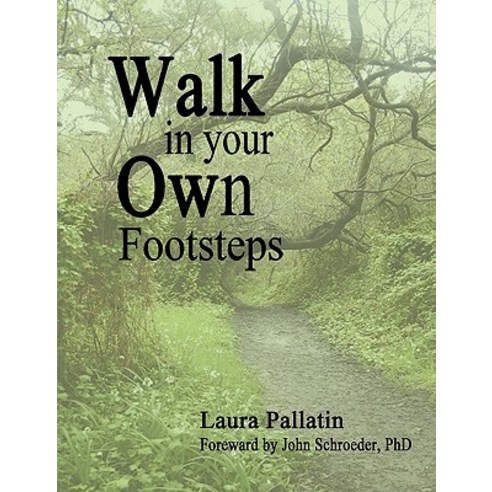 Walk in Your Own Footsteps Paperback, Lulu.com