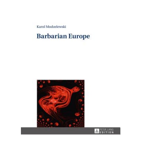 Barbarian Europe Hardcover, Peter Lang Gmbh, Internationaler Verlag Der W