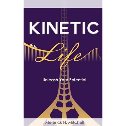 Kinetic Life: Unleash Your Potential Paperback, Drive Influence LLC