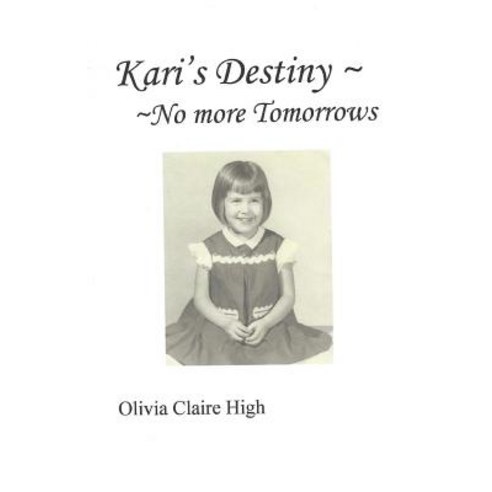 Kari''s Destiny No More Tomorrows Paperback, Fireside Publications