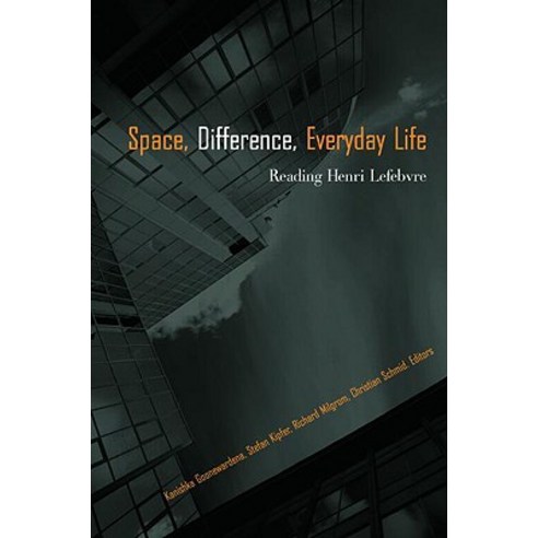 Space Difference Everyday Life: Reading Henri Lefebvre Paperback, Routledge