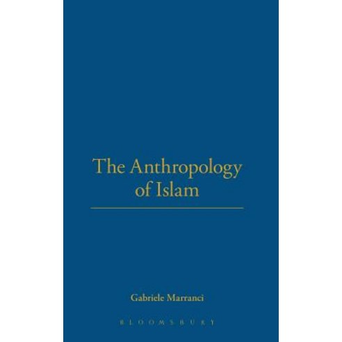 The Anthropology of Islam Hardcover, Berg Publishers