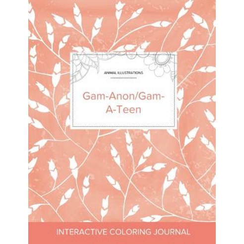 Adult Coloring Journal: Gam-Anon/Gam-A-Teen (Animal Illustrations Peach Poppies) Paperback, Adult Coloring Journal Press
