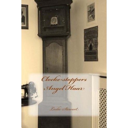 Clocke-Stoppers Angel Haar Paperback, Createspace Independent Publishing Platform