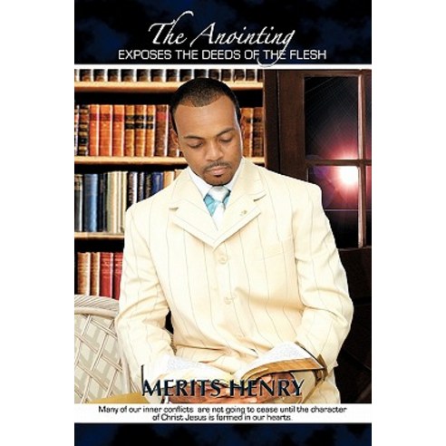 The Anointing Exposes the Deeds of the Flesh Paperback, WestBow Press