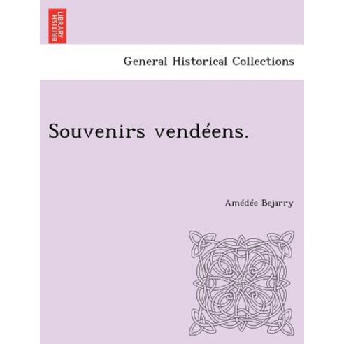 Souvenirs Vendeens. Paperback, British Library, Historical Print Editions