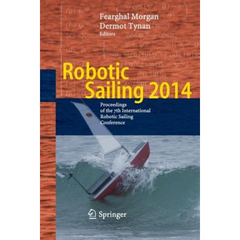 Robotic Sailing 2014: Proceedings of the 7th International Robotic Sailing Conference Paperback, Springer