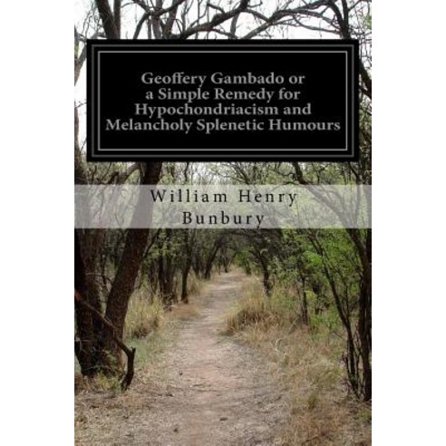 Geoffery Gambado or a Simple Remedy for Hypochondriacism and Melancholy Splenetic Humours Paperback, Createspace Independent Publishing Platform