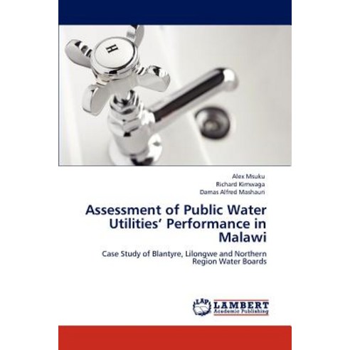 Assessment of Public Water Utilities'' Performance in Malawi Paperback, LAP Lambert Academic Publishing