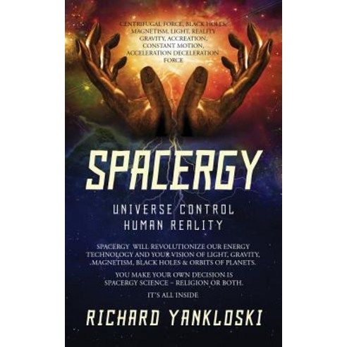 Spacergy: Universe Control Human Reality Paperback, Outskirts Press