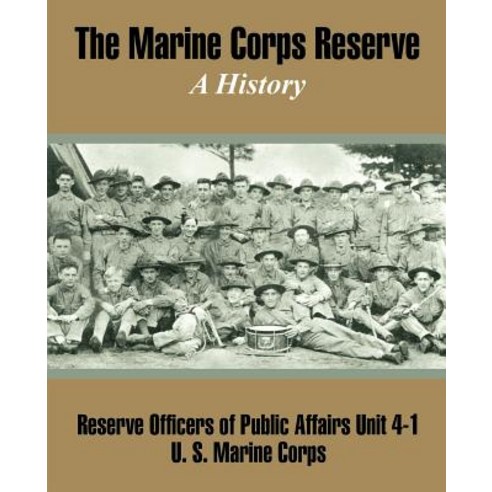 The Marine Corps Reserve: A History Paperback, University Press of the Pacific