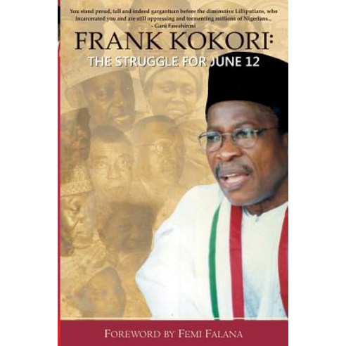 Frank Kokori: The Struggle for June 12 Paperback, Safari Books Ltd