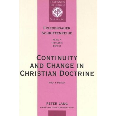 Continuity and Change in Christian Doctrine: A Study of the Problem of Doctrinal Development Hardcover, Peter Lang Gmbh, Internationaler Verlag Der W