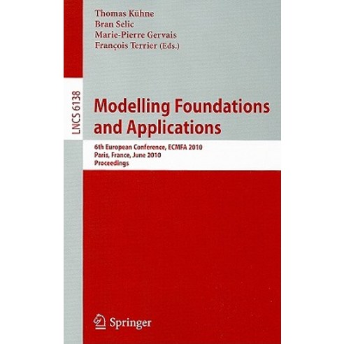 Modelling Foundations and Applications: 6th European Conference ECMFA 2010 Paris France June 15-18 2010 Proceedings Paperback, Springer