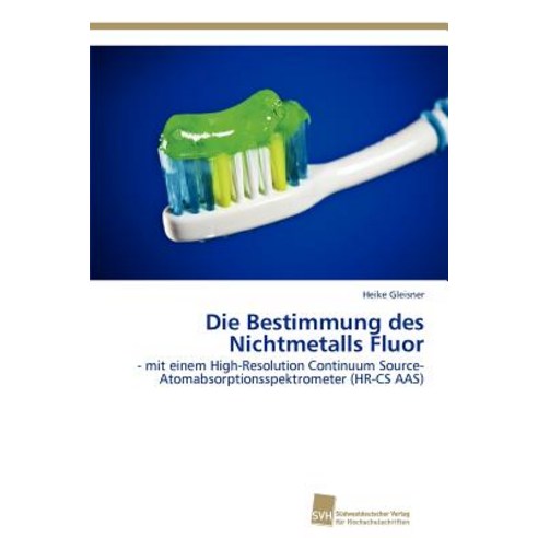 Die Bestimmung Des Nichtmetalls Fluor Paperback, Sudwestdeutscher Verlag Fur Hochschulschrifte
