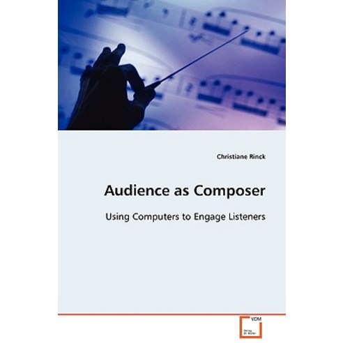 Audience as Composer Paperback, VDM Verlag