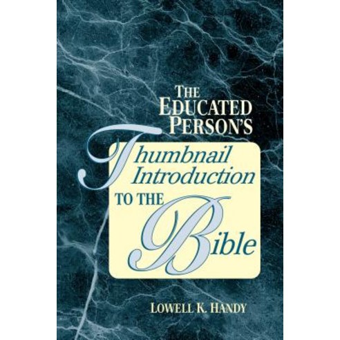 The Educated Person''s Thumbnail Introduction to the Bible Paperback, Chalice Press