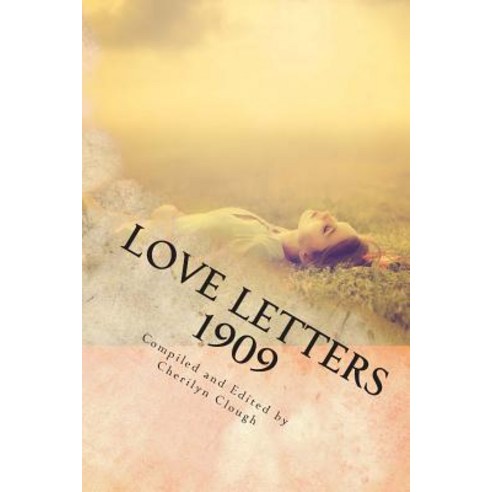 Love Letters 1909: : A Long Distance Romance Through the Mail Paperback, Table Rock Press