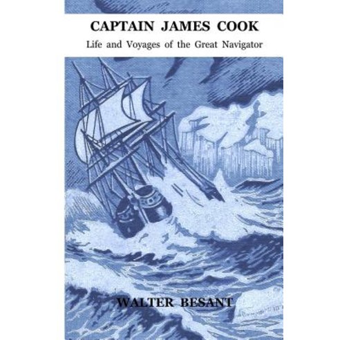 Captain James Cook - Life and Voyages of the Great Navigator Paperback, Robert W Strugnell