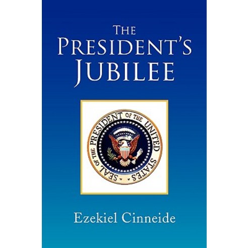 The President''s Jubilee Paperback, Xlibris Corporation