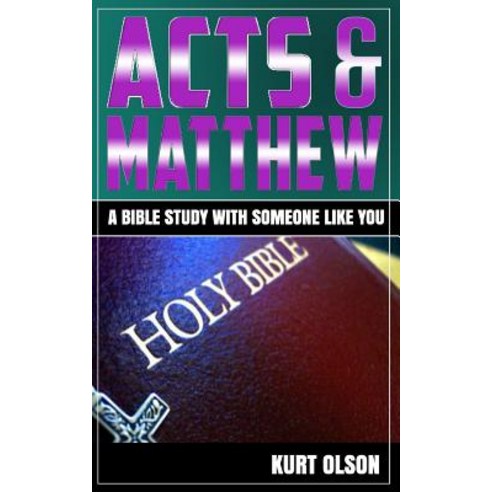 Acts & Matthew: A Bible Study with Someone Like You Paperback, Createspace