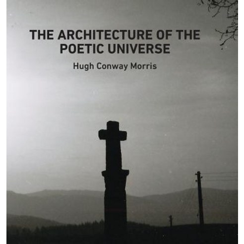 The Architecture of the Poetic Universe Hardcover, Onslaught Press
