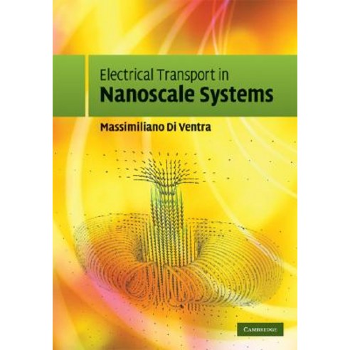 Electrical Transport in Nanoscale Systems Hardcover, Cambridge University Press