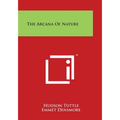 The Arcana of Nature Paperback, Literary Licensing, LLC