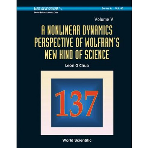 A Nonlinear Dynamics Perspective of Wolfram''s New Kind of Science Volume V Hardcover, World Scientific Publishing Company