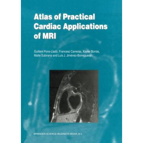 Atlas of Practical Cardiac Applications of MRI Paperback, Springer