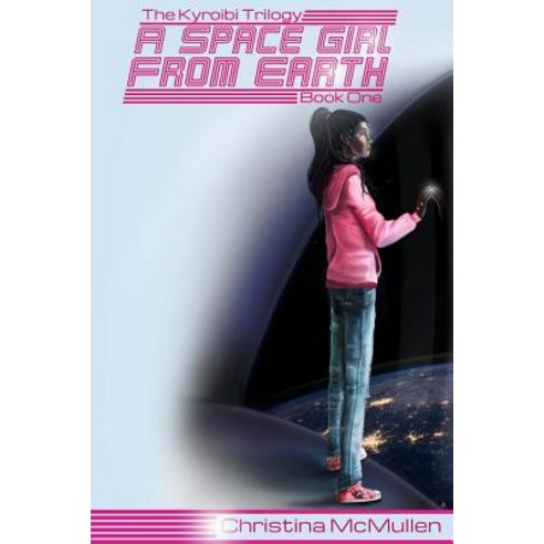 A Space Girl from Earth Paperback, Createspace Independent Publishing Platform